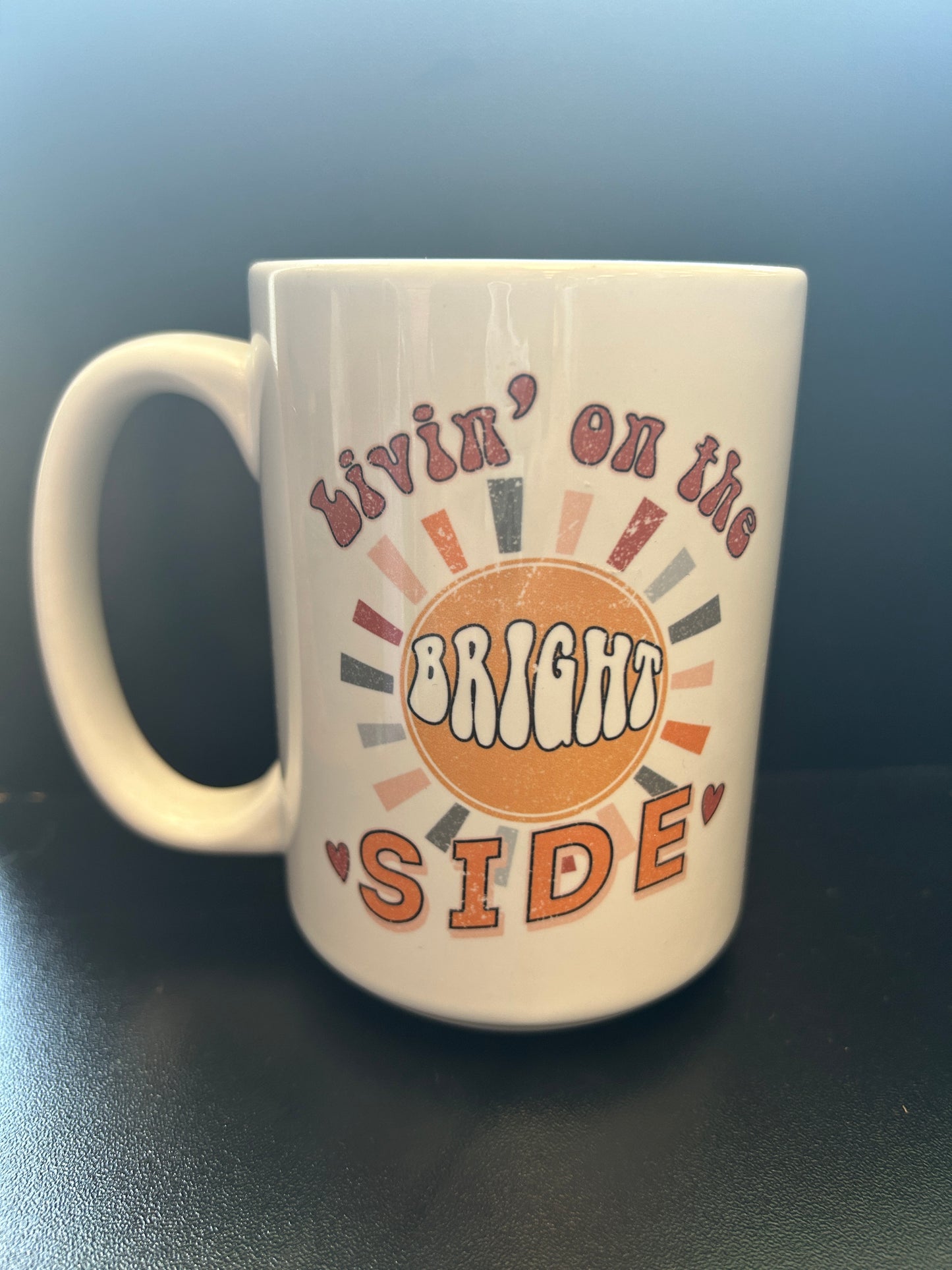 Livin' on The Bright Side Mug